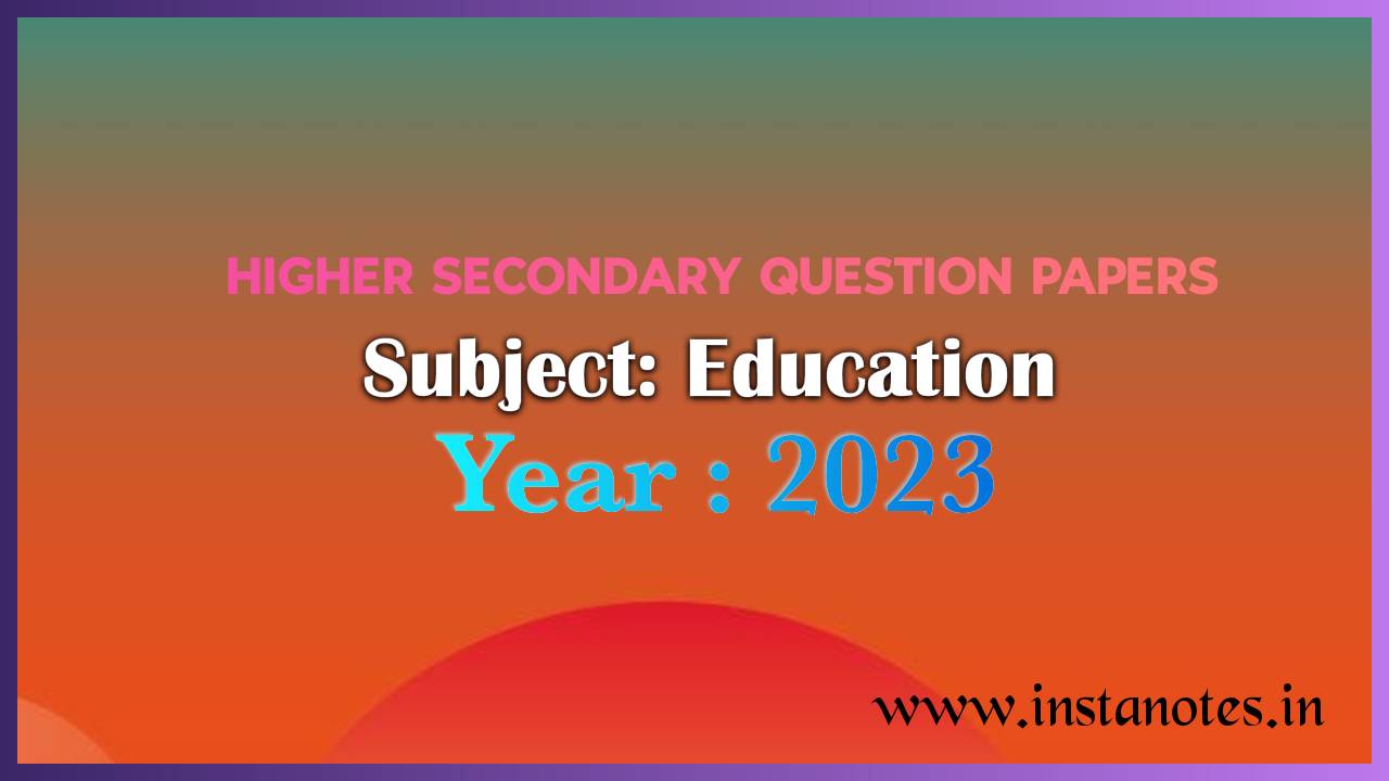 Higher Secondary 2023 Education Question Paper pdf