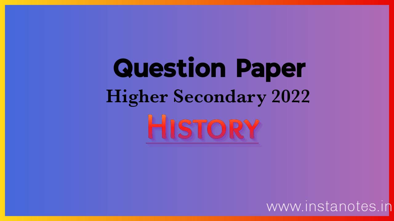 Higher Secondary 2022 History Question Paper pdf