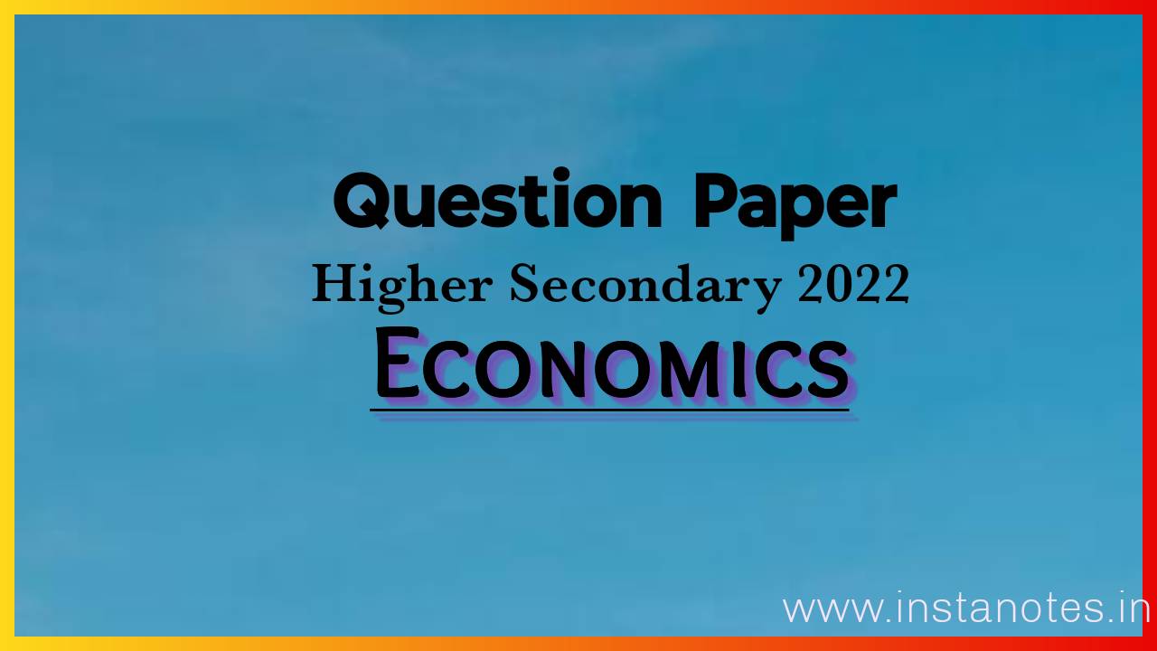 Higher Secondary 2022 Economics Question Paper pdf
