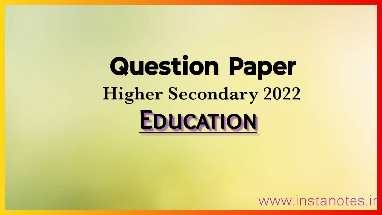Higher Secondary 2022 Education Question Paper pdf