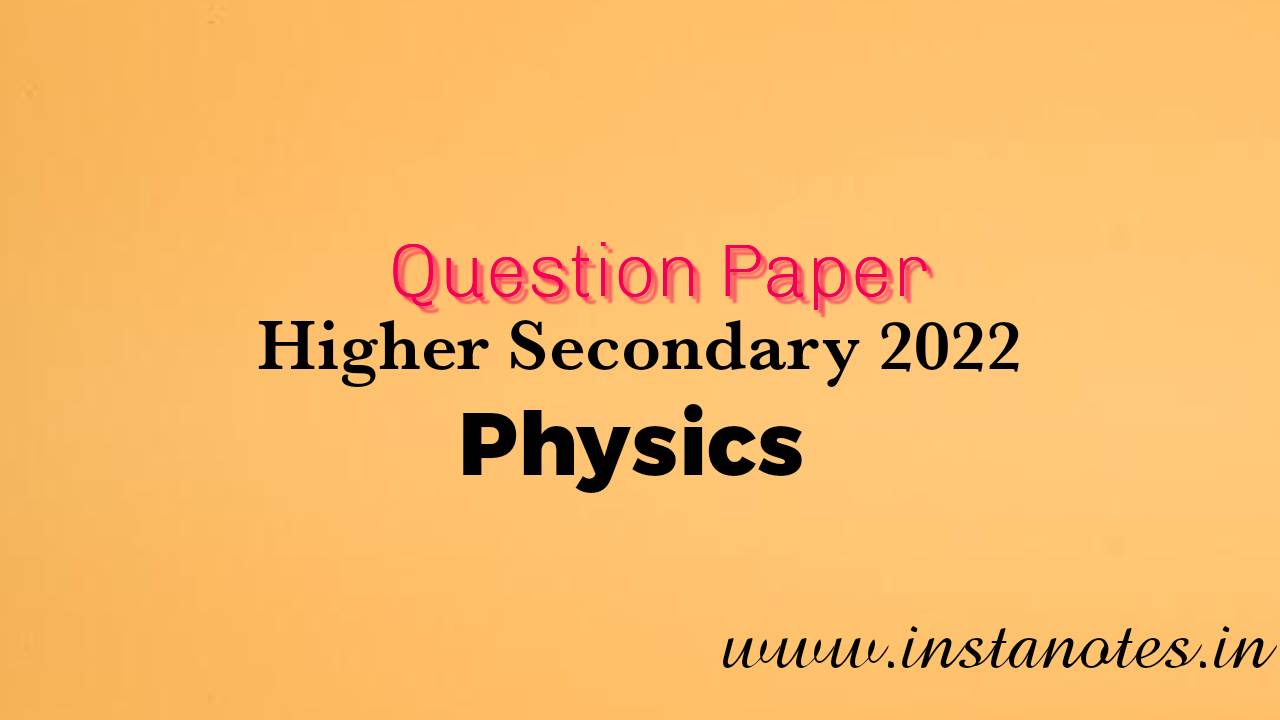Higher Secondary 2022 Physics Question Paper pdf