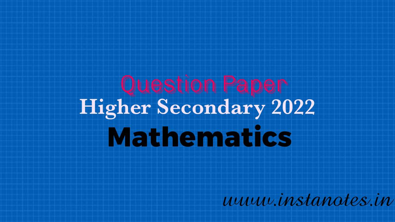 Higher Secondary 2022 Mathematics Question Paper pdf