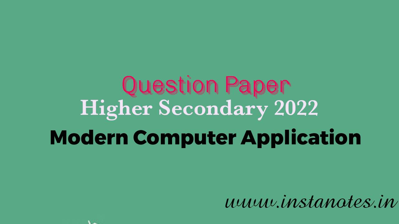 Higher Secondary 2022 Modern Computer Application Question Paper pdf