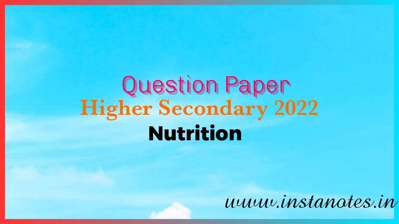Higher Secondary 2022 Nutrition Question Paper pdf