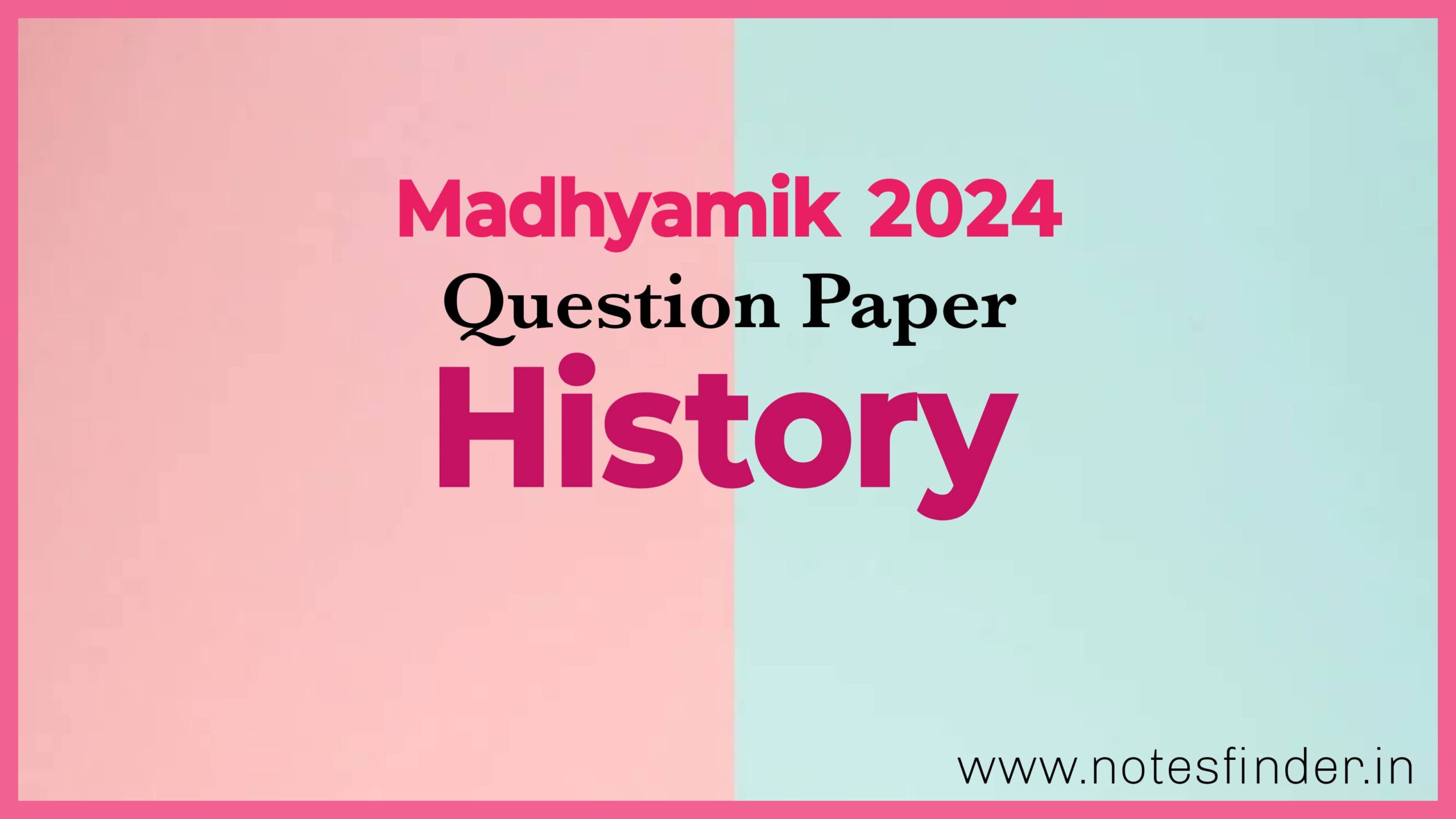 মাধ্যমিক ২০২৪ ইতিহাস প্রশ্নপত্র | Madhyamik 2024 History Question Paper Pdf